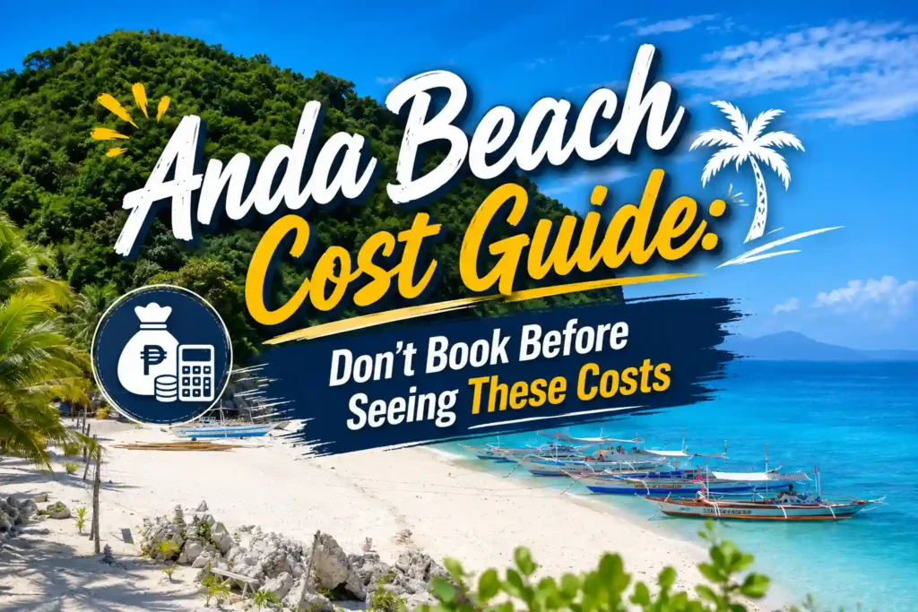 Scenic view of Anda Beach in Bohol featuring white sand, turquoise water, traditional outrigger boats, and lush green hills, overlaid with the title “Anda Beach Cost Guide: Don’t Book Before Seeing These Costs.”