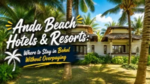 Tropical resort in Anda Beach, Bohol with palm trees and thatched-roof villas, featuring a title about where to stay without overpaying.