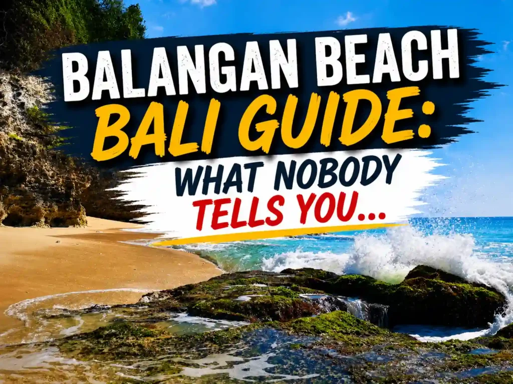 Balangan Beach Bali guide thumbnail featuring dramatic limestone cliffs, crashing waves, golden sand, and bold text reading "What Nobody Tells You."